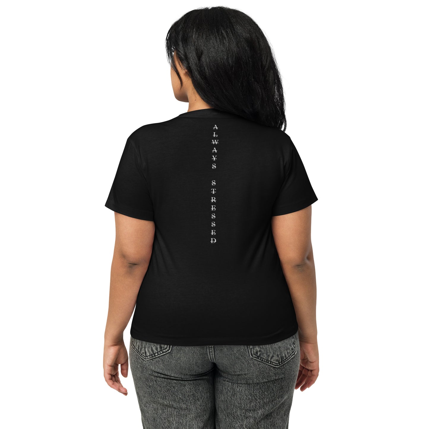 Always Stressed Women’s high-waisted t-shirt