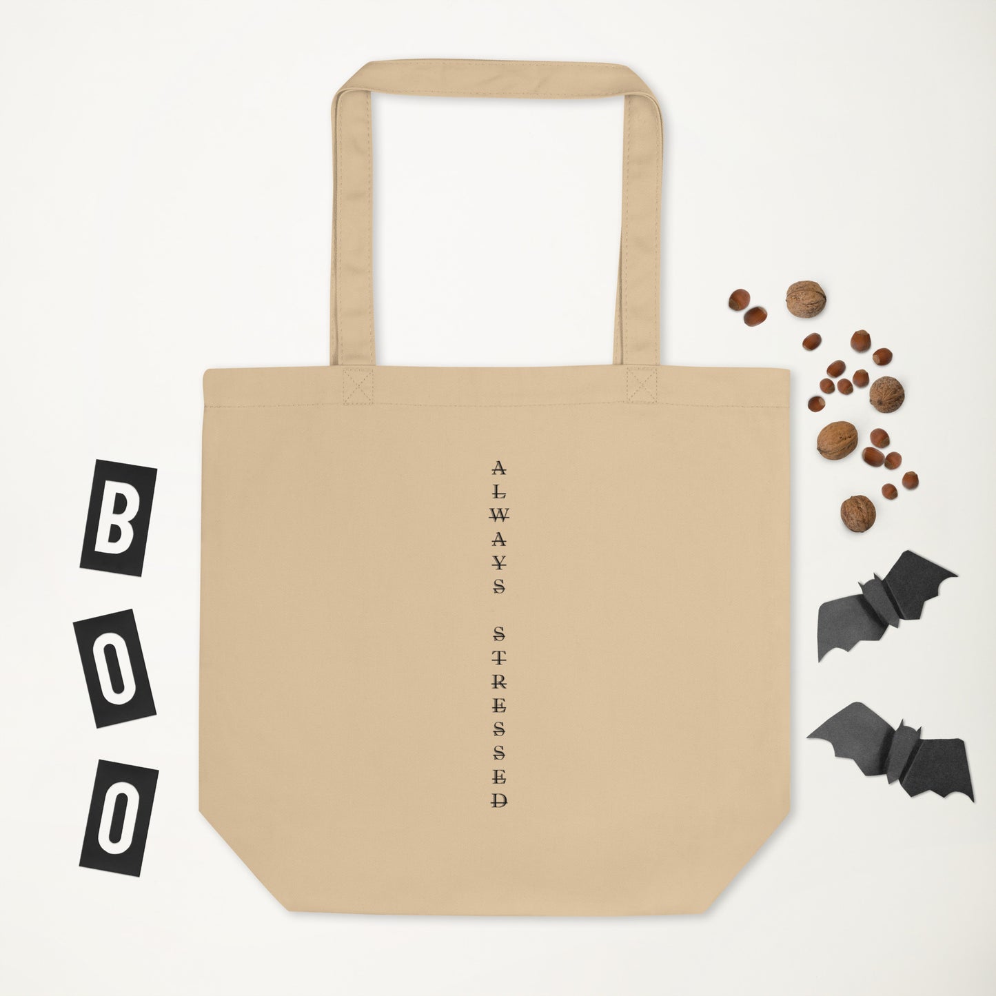 Always Stressed Eco Tote Bag