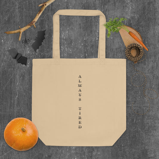 Always Tired Eco Tote Bag