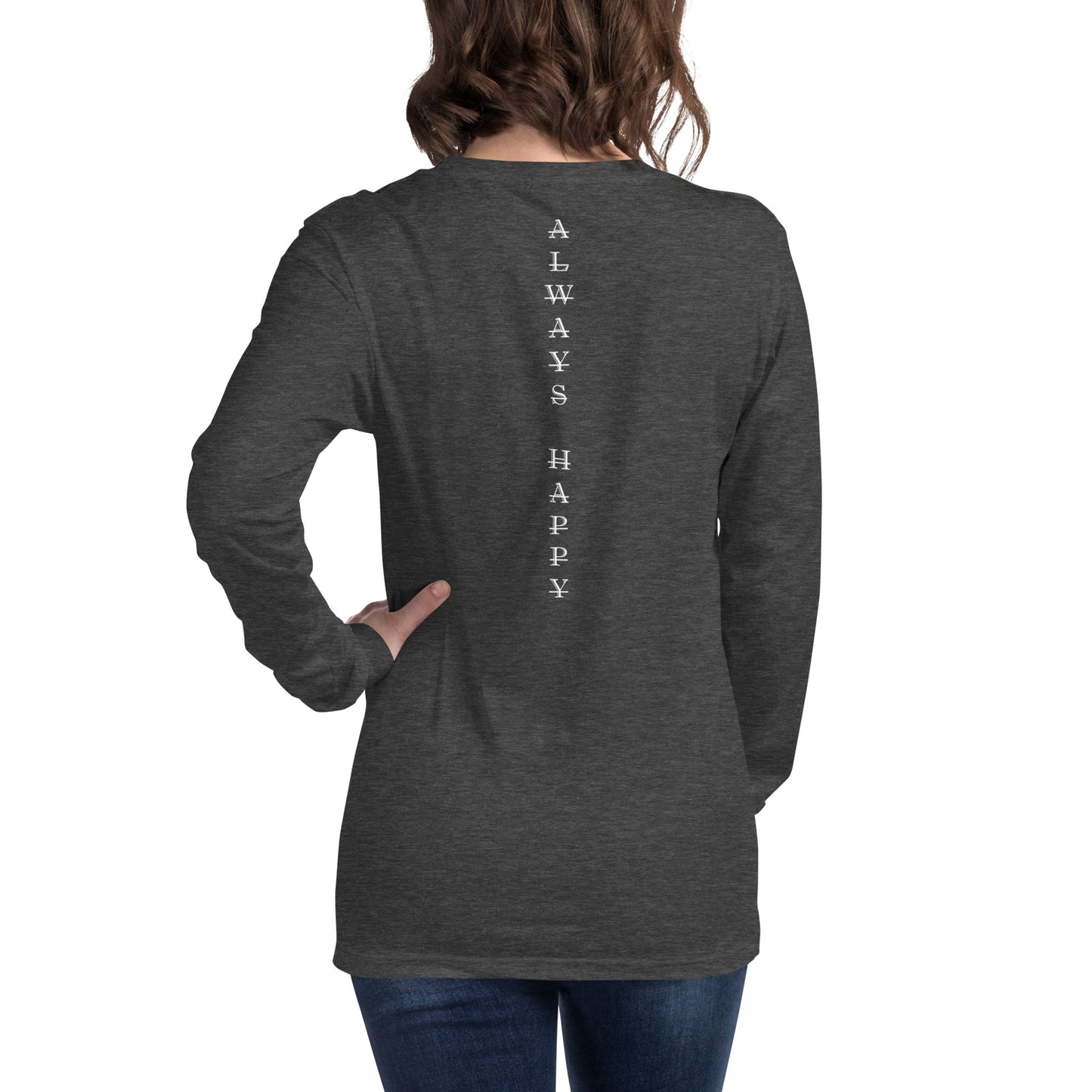 Always Happy Unisex Long Sleeve Tee