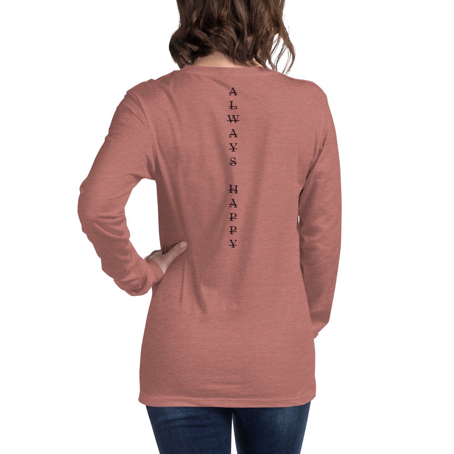 Always Happy Unisex Long Sleeve Tee